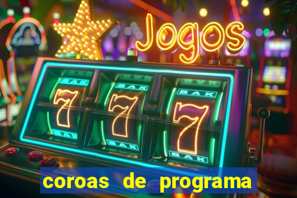 coroas de programa de porto alegre